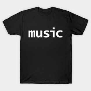 Minimal Typography Music White Text T-Shirt